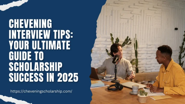 Chevening Interview Tips: Your Ultimate Guide to Scholarship Success in 2025