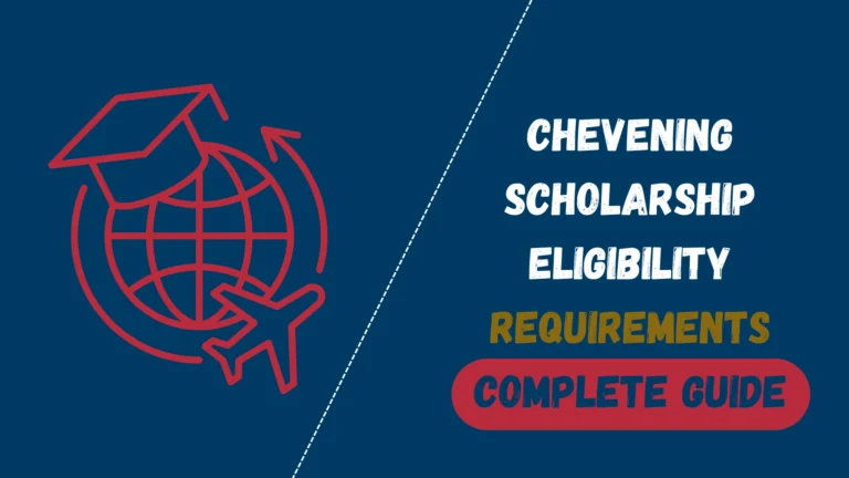 Chevening Scholarship Eligibility Requirements Complete Guide