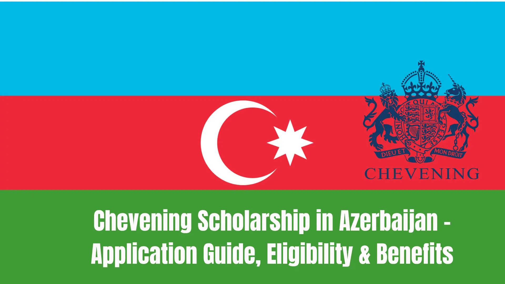 Chevening Scholarship in Azerbaijan – Application Guide, Eligibility & Benefits