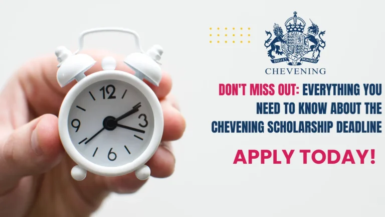 Don't Miss Out: Everything You Need to Know About the Chevening Scholarship Deadline