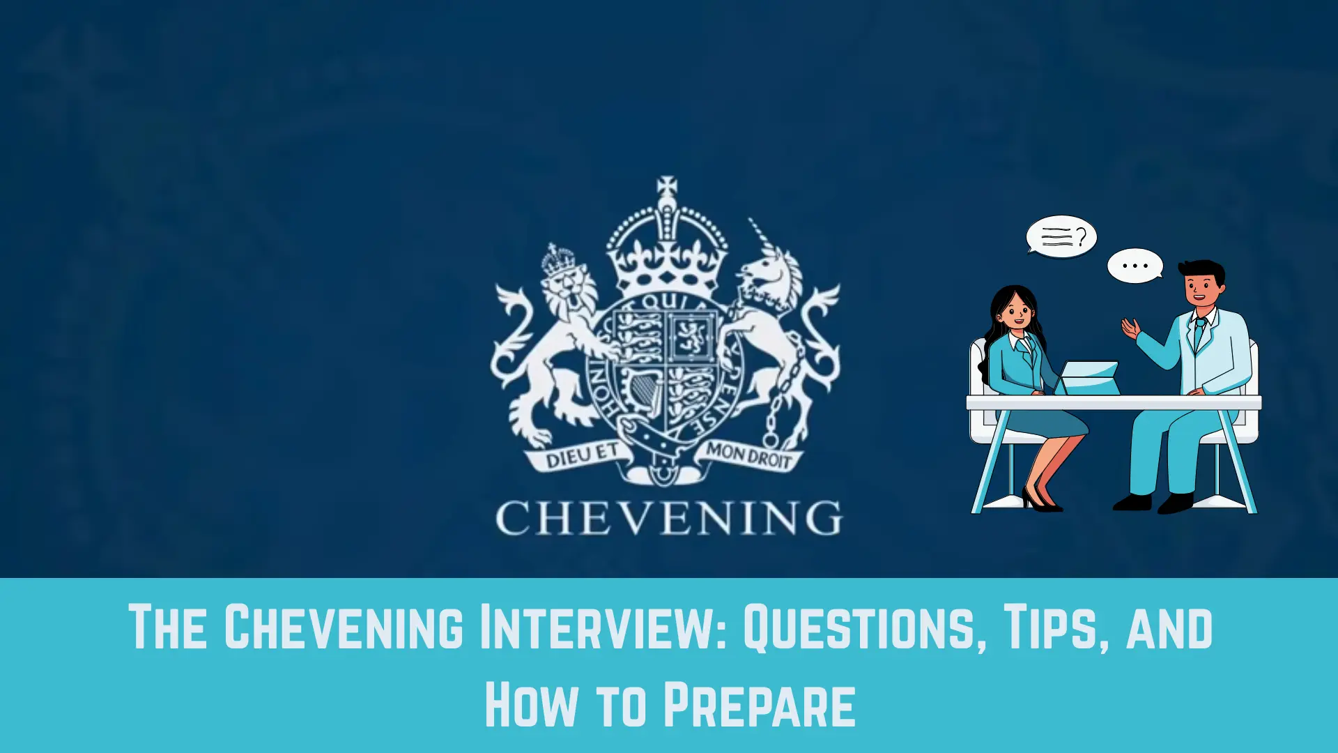 The Chevening Interview: Questions, Tips, and How to Prepare