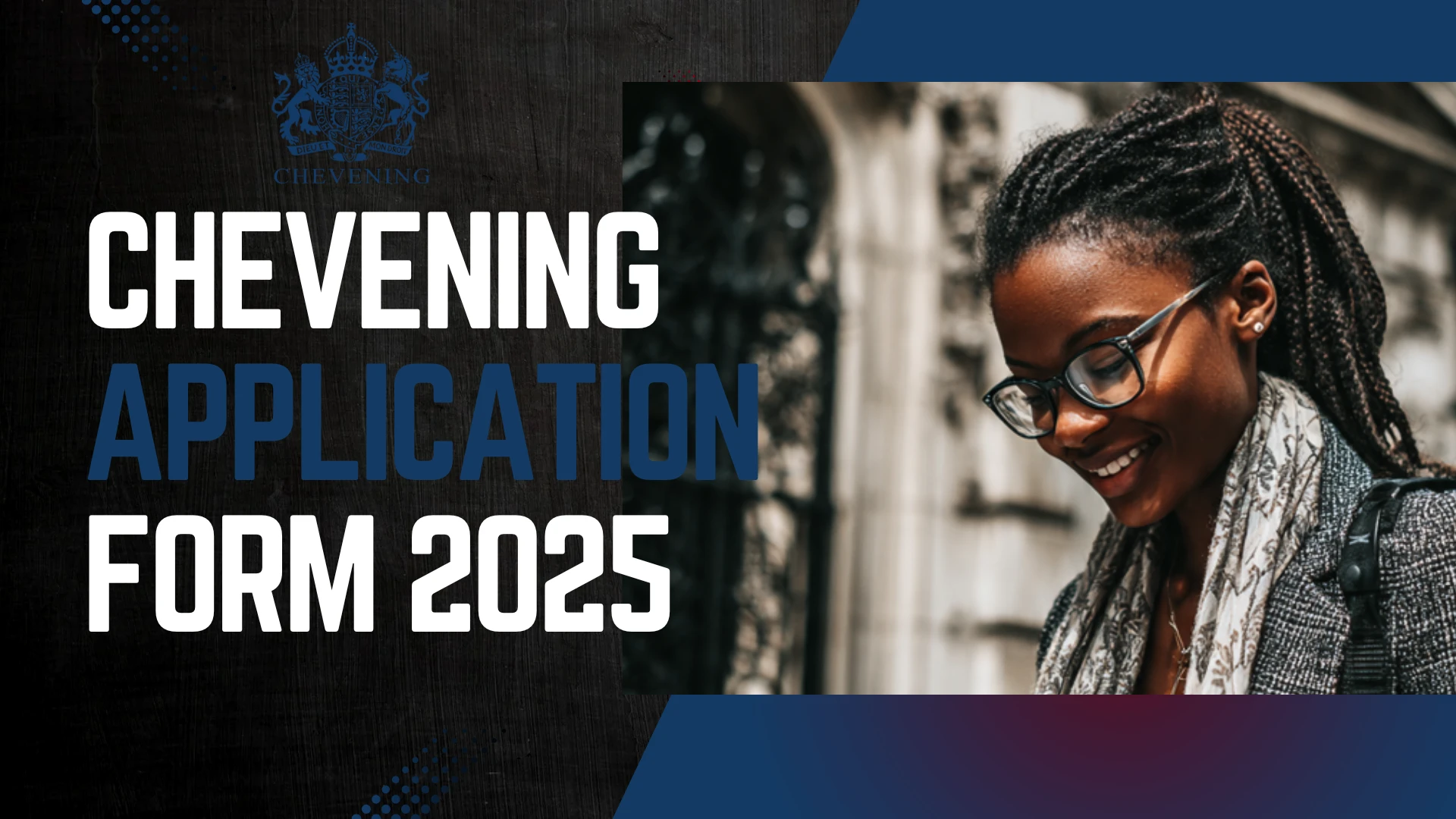 Chevening Application Form 2025: Your Complete Step-by-Step Guide to Getting It Right