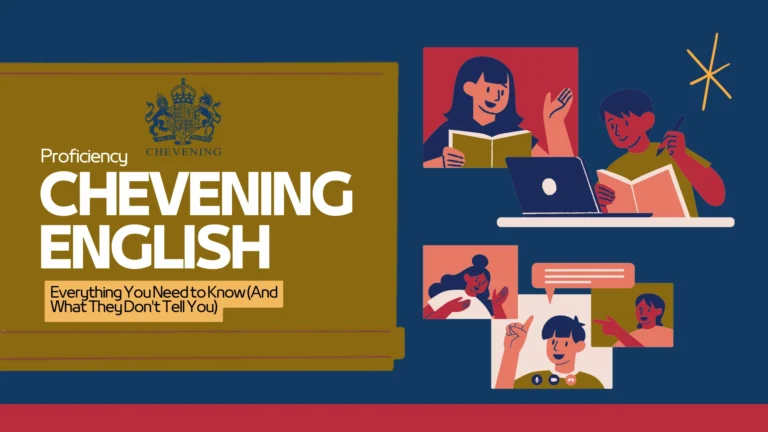 Chevening English Language Proficiency: Everything You Need to Know (And What They Don't Tell You) 5 Chevening English Language Proficiency: Everything You Need to Know (And What They Don't Tell You)