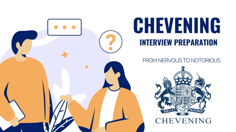 Your Ultimate Guide to Chevening Interview Preparation: From Nervous to Notorious