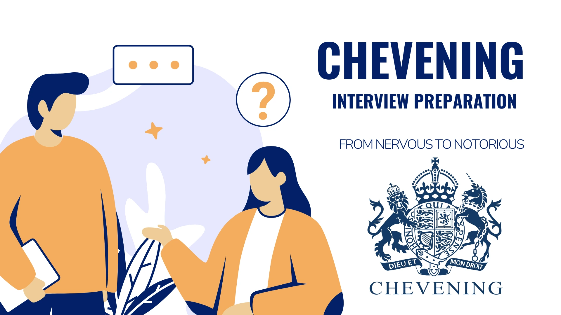 Your Ultimate Guide to Chevening Interview Preparation: From Nervous to Notorious