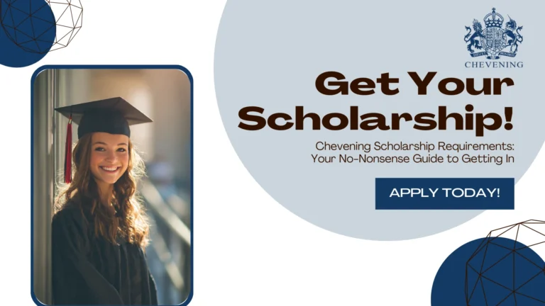 Chevening Scholarship Requirements: Your No-Nonsense Guide to Getting In