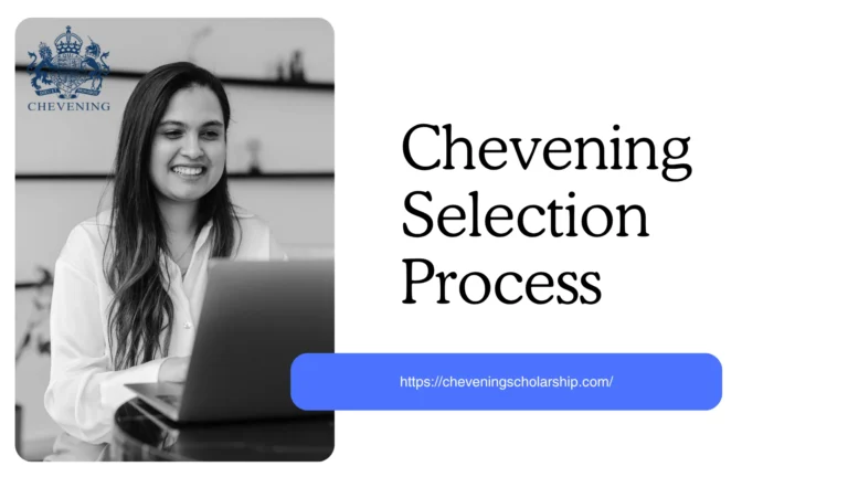 The Chevening Selection Process: Your Complete Roadmap from Application to Acceptance 2 The Chevening Selection Process: Your Complete Roadmap from Application to Acceptance