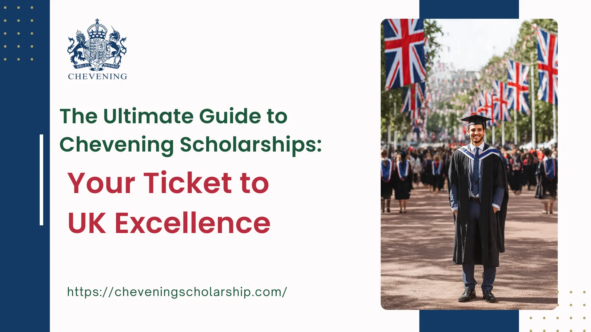 The Ultimate Guide to Chevening Scholarships: Your Ticket to UK Excellence