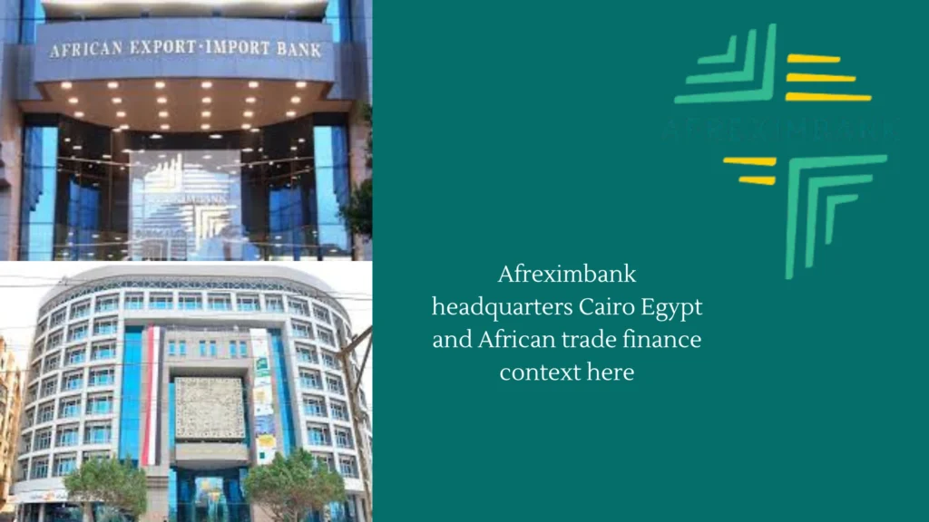 Afreximbank headquarters Cairo Egypt and African trade finance context here